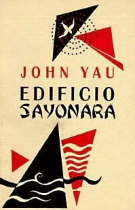 Title: Edificio Sayonara, Author: John Yau