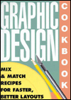 Graphic Design Cookbook: Mix and Match Recipes for Faster Better Layouts