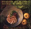 Food For All Seasons: Savory Recipes From the Pacific Northwest
