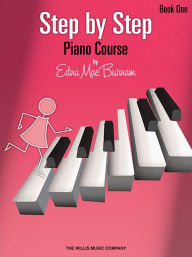 Title: Step by Step Piano Course - Book 1, Author: Edna Mae Burnam