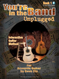 Title: You're in the Band Unplugged Book 1 for Acoustic Guitar (Book/Online Audio), Author: Dave Clo