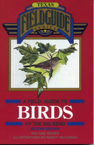 Title: A Field Guide to Birds of the Big Bend, Author: Roland Wauer