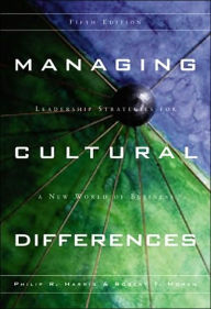 Managing Cultural Differences: leadership strategies for a new world of business / Edition 5