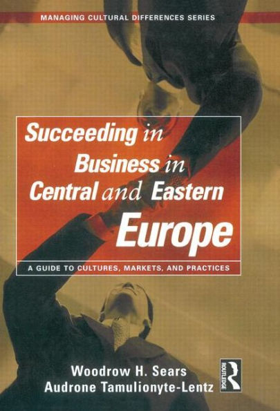 Succeeding in Business in Central and Eastern Europe / Edition 1