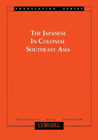 Title: The Japanese in Colonial Southeast Asia, Author: Takashi Shiraishi