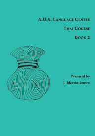 Title: A.U.A. Language Center Thai Course: Book 2 / Edition 1, Author: J. Marvin Brown