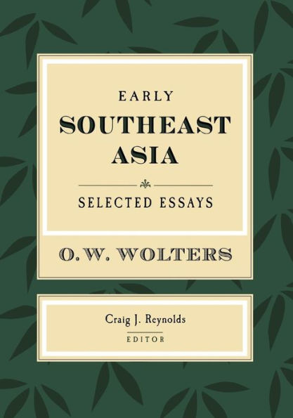 Early Southeast Asia: Selected Essays / Edition 1