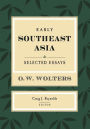 Early Southeast Asia: Selected Essays / Edition 1