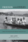 Friends and Exiles: A Memoir of the Nutmeg Isles and the Indonesian Nationalist Movement
