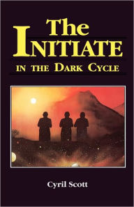 Title: The Initiate in the Dark Cycle, Author: Cyril Scott