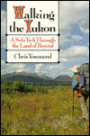 Walking the Yukon: A Solo Trek through the Land of Beyond