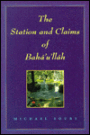The Station and Claims of Bahaullah / Edition 2