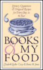 Books and My Food: Literary Quotations and Original Recipes for Every Day in the Year