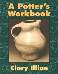 Title: A Potter's Workbook, Author: Clary Illian
