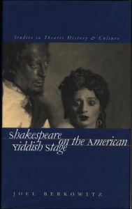 Shakespeare on the American Yiddish Stage