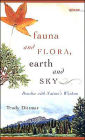 Fauna and Flora, Earth and Sky: Brushes with Nature's Wisdom