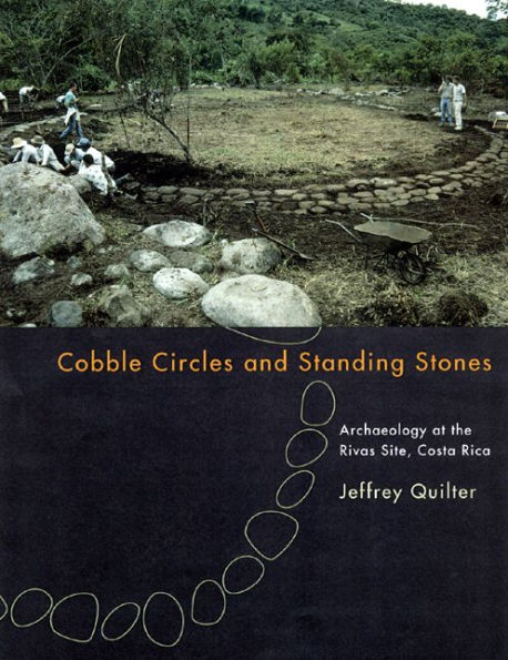 Cobble Circles and Standing Stones: Archaeology at the Rivas Site, Costa Rica