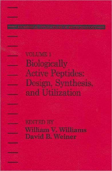 Biologically Active Peptides: Design, Synthesis and Utilization / Edition 1