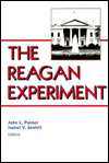 Reagan Experiment: An Examination of Economic and Social Policies under the Reagan Administration