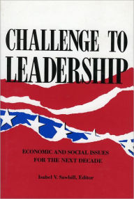 Challenge to Leadership: Economic and Social Issues for the Next Decade