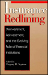 Title: Insurance Redlining: Disinvestment, Reinvestment, and the Evolving Role of Financial Institutions, Author: Gregory D. Squires