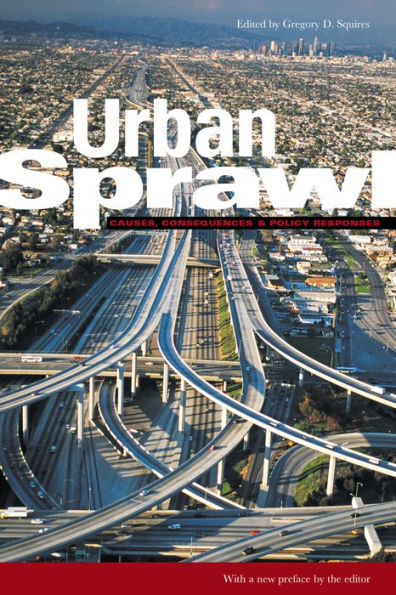 Urban Sprawl: Causes, Consequences, and Policy Responses / Edition 1