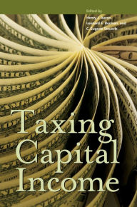 Title: Taxing Capital Income, Author: Leonard E. Burman