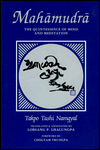 Mahamudra: The Quintessance of Mind and Meditation