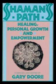 Title: Shaman's Path: Healing, Personal Growth, and Empowerment, Author: Gary Doore