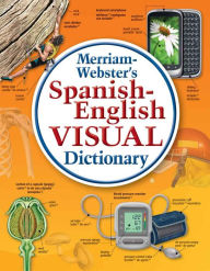 Title: Merriam-Webster's Spanish-English Visual Dictionary, Author: Merriam-Webster