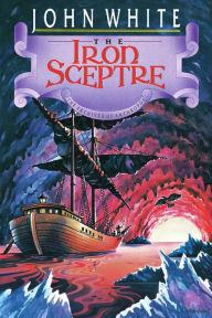 Title: The Iron Sceptre, Author: John White