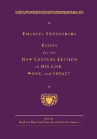 Title: Emanuel Swedenborg: Essays for the New Century Edition on His Life, Work, and Impact, Author: Jonathan S. Rose