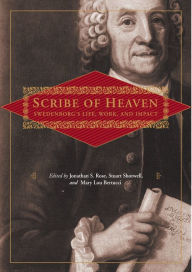 Title: SCRIBE OF HEAVEN: SWEDENBORG'S LIFE, WORK, AND IMPACT, Author: Jonathan S. Rose
