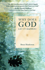 Title: WHY DOES GOD LET IT HAPPEN?, Author: BRUCE HENDERSON