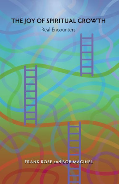The Joy of Spiritual Growth: Real Encounters