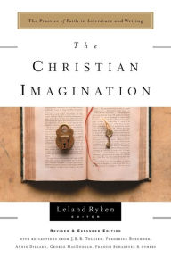 The Christian Imagination: The Practice of Faith in Literature and Writing
