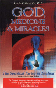 Title: God, Medicine, and Miracles: The Spiritual Factor in Healing, Author: Daniel Fountain