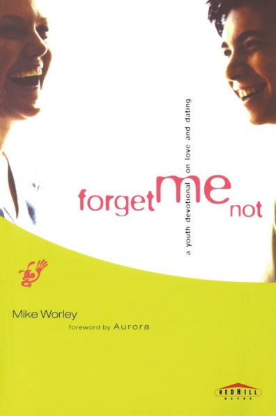 Forget Me Not: A Youth Devotional on Love and Dating