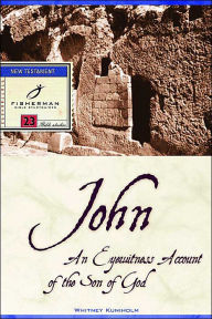 Title: John: An Eyewitness Account of the Son of God, Author: Whitney Kuniholm