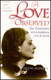 A Love Observed: Joy Davidman's Life & Marriage to C.S. Lewis