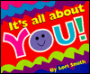 It's All about You!