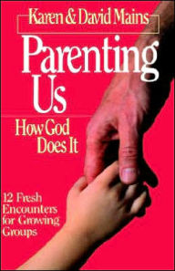 Parenting Us: How God Does It