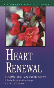 Title: Heart Renewal: Finding Spiritual Refreshment, Author: Ruth Goring