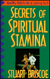 Secrets of Spiritual Stamina: Healthy Habits for a Lasting Faith