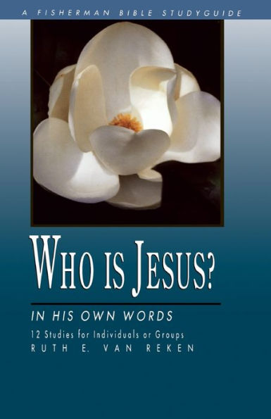 Who Is Jesus?: In His Own Words