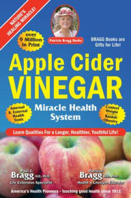 Title: Apple Cider Vinegar: Miracle Health System, Author: Patricia Bragg