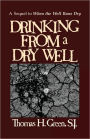 Drinking From A Dry Well