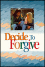 Decide to Forgive