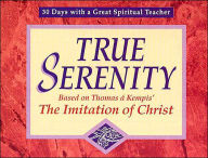 True Serenity: Based on Thomas a Kempis' the Imitation of Christ