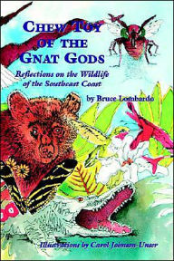 Title: Chew Toy of the Gnat Gods, Author: Bruce Lombardo